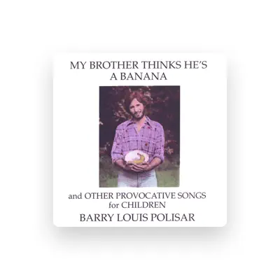Listen to Barry Louis Polisar, watch music videos, read bio, see tour dates & more!