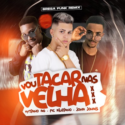 Vou Tacar nas Velha (Remix) - Single