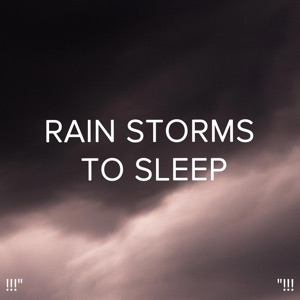 !!!" Rain Storms to Sleep"!!!