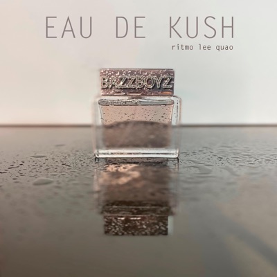 Eau de Kush - Single
