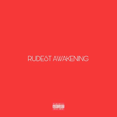 Rudest Awakening - Single