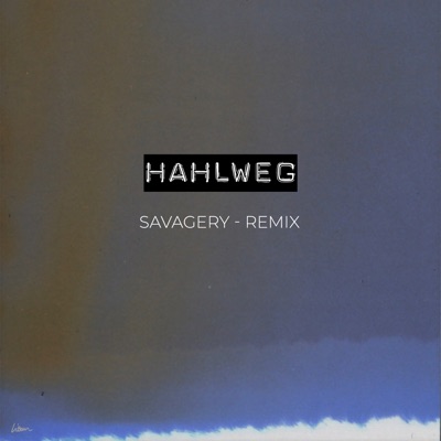 Savagery (Hahlweg Remix) - Single