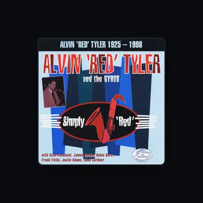 Listen to Alvin 'Red' Tyler & The Gyros, watch music videos, read bio, see tour dates & more!