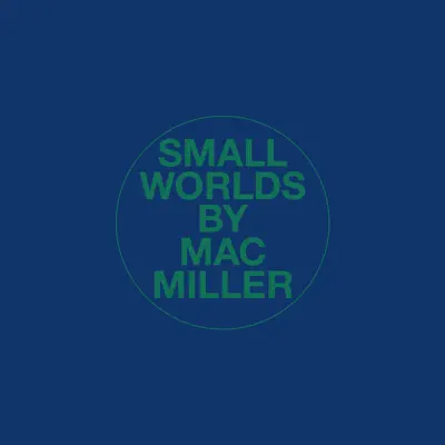 Small Worlds - Single - Mac Miller