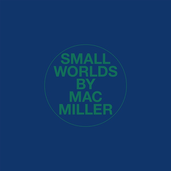 Small Worlds - Single - Mac Miller