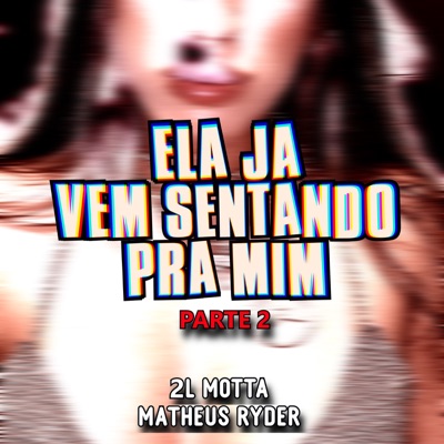 Ela Ja Vem Sentando pra Mim, Pt. 2 - Single