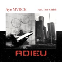 Adieu (feat. Troy Chrish) - Single - Aye MVRCK