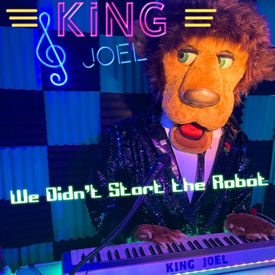 We Didn't Start the Robot (feat. King Joel) - Single