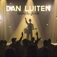 Seule Ta Grâce - Dan Luiten