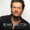 Who Are You When I'm Not Looking - Blake Shelton