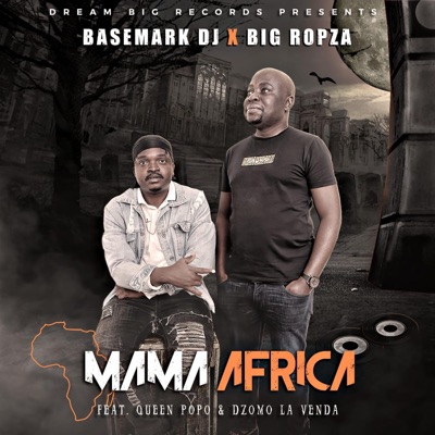 Mama Africa (feat. Big Ropza, Queen Popo & Dzomo la Venda) [Radio Edit] - Single