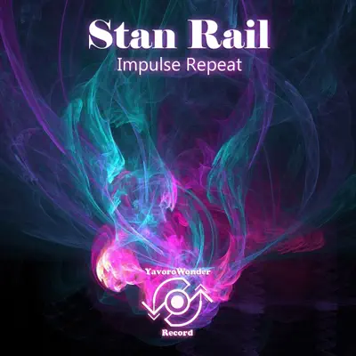 Stan Rail adlı sanatçının Impulse Repeat - Single albümünü dinle