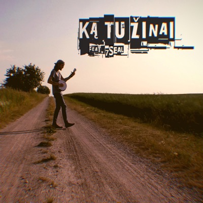Ką Tu Žinai (feat. 7SEAL) - Single