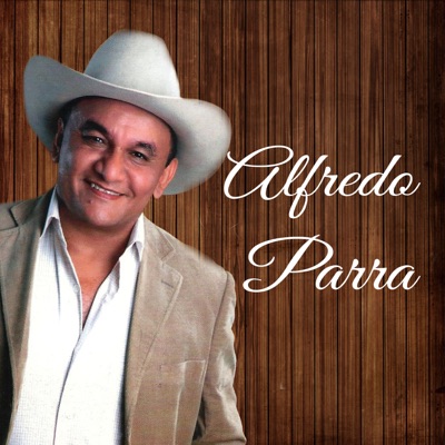 Alfredo Parra - Alfredo Parra