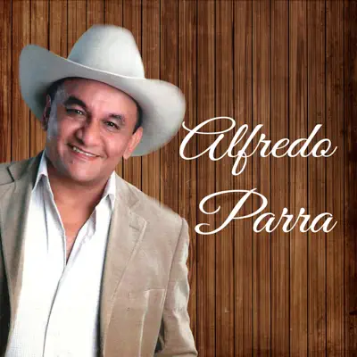 Alfredo Parra - Alfredo Parra