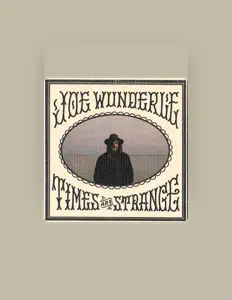 Joe Wunderleを聴いたり、ミュージックビデオを鑑賞したり、経歴やツアー日程などを確認したりしましょう！