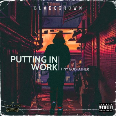 Putting In Work (feat. Tiny Godfather & 100K-Wing) - Single