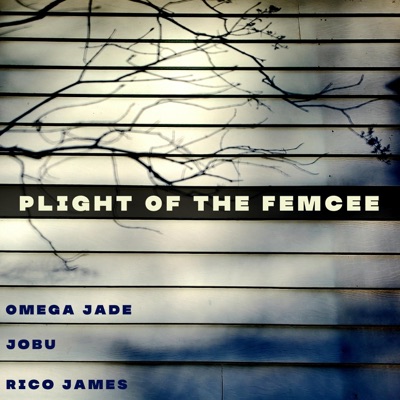 Plight of the Femcee (feat. Jobu) - Single