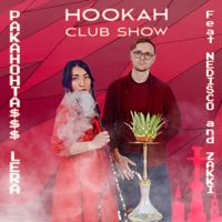 HOOKAH CLUB SHOW - Single - #PAKAHONTA$$$ LERA, Zäkki & Nedisco