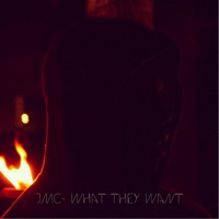 What They Want - Single - JMC