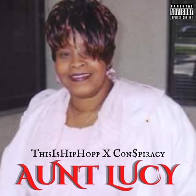 Aunt Lucy (feat. Con$piracy) - Single