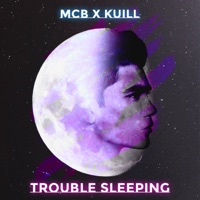 Trouble Sleeping - Single - MCB & KUILL