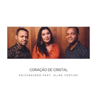 Coração de Cristal (feat. Aline Venturi) - Single - Erick e Egder