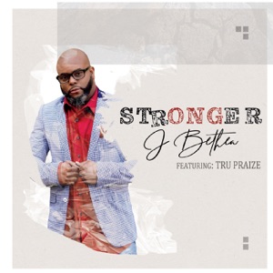 Stronger (feat. Tru Praize)