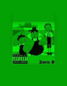 Zero B을(를) 듣고, 뮤직 비디오를 보고, 약력을 읽고, 투어 일정 등을 확인하세요!