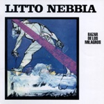 Litto Nebbia - Bituca (feat. Daniel Hommer & Mirtha Defilpo)