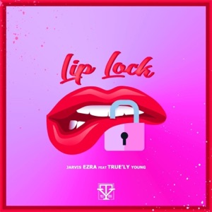 Lip Lock (feat. True'ly Young) - Single