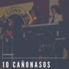 10 Cañonasos