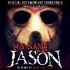 His Name Was Jason: 30 Years of Friday the 13th (Official Documentary Soundtrack) artwork