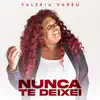 NUNCA TE DEIXEI