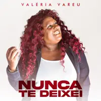 NUNCA TE DEIXEI — VALERIA VAREU