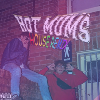 Hot Mums (House Remix) [feat. AHLEX & OH CHAZZY] - Single