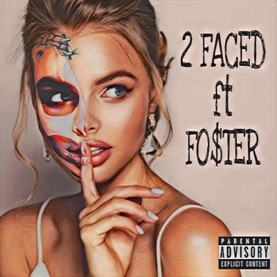 2 FACED (feat. Fo$ter) - Single