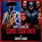 Come Together - Gary Clark Jr. & Junkie XL lyrics