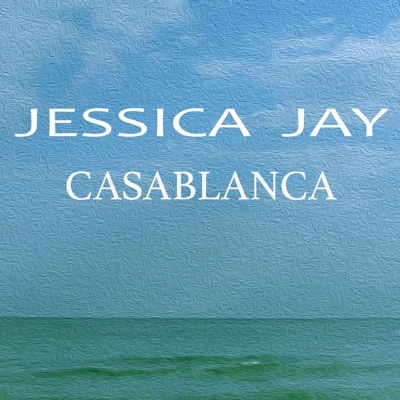 Song - Casablanca - Jessica Jay