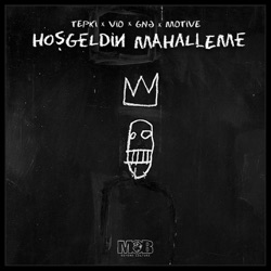 Hoş Geldin Mahalleme (feat. Vio, Gng & Motive)