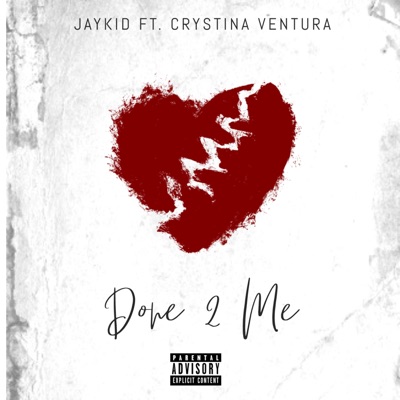Done 2 Me (feat. Crystina Ventura) - Single