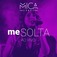 Me Solta (Ao Vivo) - Single - Mica Condé