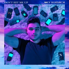 Don't Hit Me Up Joey Burbach