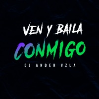 Ven y Baila Conmigo - Single - Dj Ander Vzla