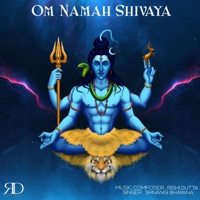 Om Namah Shivaya (feat. Shivangi Bhayana) - EP - Rishi Dutta