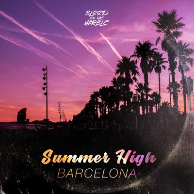 Summer High Barcelona (feat. Esse 100 & Burgundy) - Single