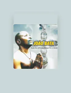 收听 João Bata、观看音乐视频、阅读小传、查看巡演日期等 ！