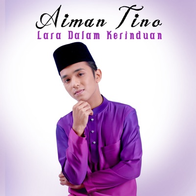 Aiman Tino - Lara Dalam Kerinduan [6zE]