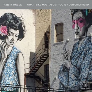 What I Like Most About You Is Your Girlfriend (feat. Nick Walters) - Single