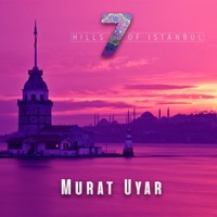 7 Hills of İstanbul - Single - Murat Uyar